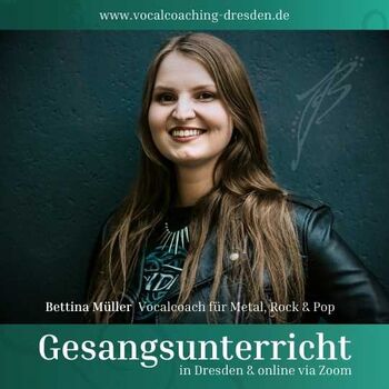 (Online-)Vocalcoaching Metal/Rock/Pop Gesangsunterricht ab 16 Jahren, Bettina Müller, Gesang, Dresden